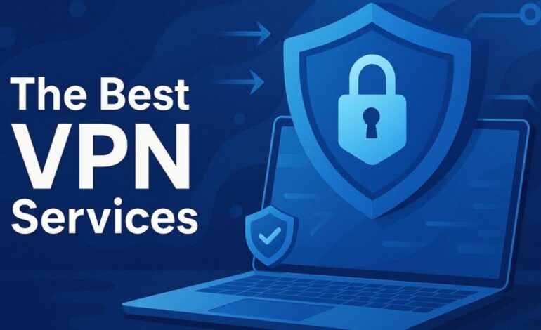  Best VPN Service 2025: Top Picks for Speed, Privacy & Streaming